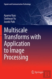 Multiscale Transforms With Application To Image Processing