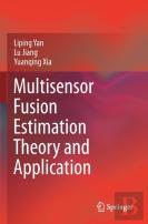 Multisensor Fusion Estimation Theory And Application