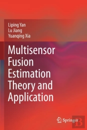Multisensor Fusion Estimation Theory And Application