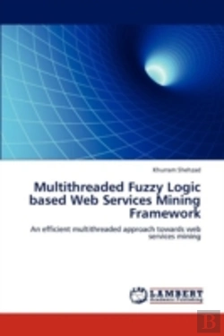 Bertrand.pt - Multithreaded Fuzzy Logic Based Web Services Mining Framework