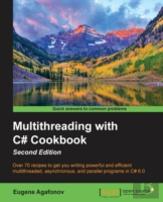 Multithreading With C# Cookbook
