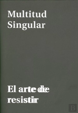 Bertrand.pt - Multitud Singular. El Arte De Resistir