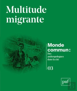 Bertrand.pt - Multitude Migrante : Monde Commun : Des Anthropologues Dans La Cité