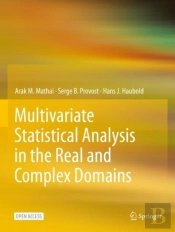 Multivariate Statistical Analysis In The Real And Complex Domains