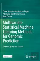Multivariate Statistical Machine Learning Methods For Genomic Prediction