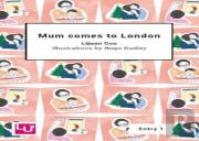 Mum Comes To London