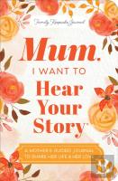 Mum, I Want To Hear Your Story (Expanded Edition)