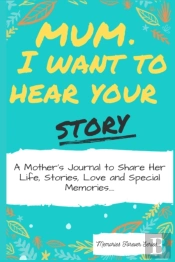 Mum, I Want To Hear Your Story