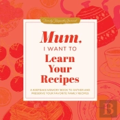 Mum, I Want To Learn Your Recipes