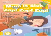 Mum Is Sick And Zap! Zap! Zap!