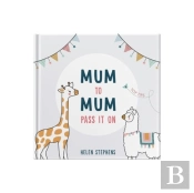 Mum To Mum Pass It On