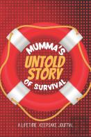 Mumma'S Untold Story Of Survival