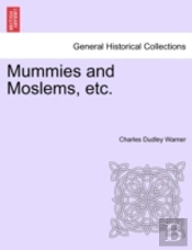 Mummies And Moslems, Etc.