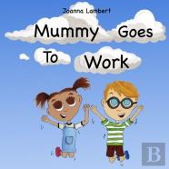 Mummy Goes To Work