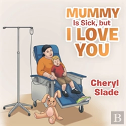 Bertrand.pt - Mummy Is Sick, But I Love You
