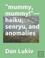 ''Mummy, Mummy!''-Haiku, Senryu, And Anomalies