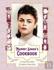 Mummy Sarah'S Cookbook: A Collection Of