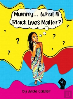 Bertrand.pt - Mummy...What Is Black Lives Matter?