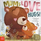 Mums Love Hugs!