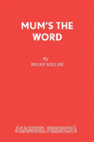Mum'S The Word