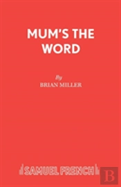 Mum'S The Word