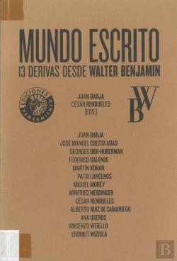 Bertrand.pt - Mundo Escrito. 13 Derivas Desde Walter Benjamin