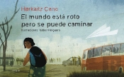 Mundo Esta Roto Pero Se Puede Caminar,El