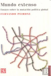 Mundo Extenso: Ensayo Sobre La Mutacion Politica Global 