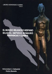 Mundo Religioso Hispano Bajo El Imperio Romano, El. Pervivencias Y Cambios