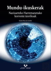 Mundu-Ikuskerak. Nazioarteko Harremanetako Korronte Teorikoak