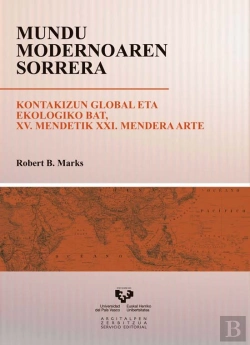 Bertrand.pt - Mundu Modernoaren Sorrera. Kontakizun Global Eta Ekologiko Bat. Xv. Mendetik Xxi. Mendera Arte
