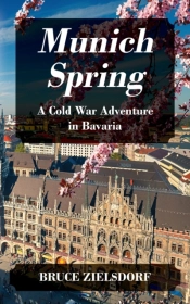 Munich Spring: A Cold War Adventure In B