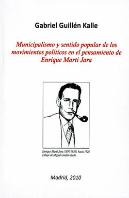 Municipalismo Y Sentido Popular De Los Movimientos Politicos En El Pensamiento De Enrique Marti Jara