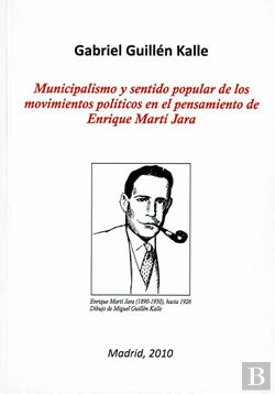 Bertrand.pt - Municipalismo Y Sentido Popular De Los Movimientos Politicos En El Pensamiento De Enrique Marti Jara