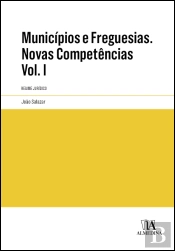 Municípios e Freguesias. Novas Competências - Volume I