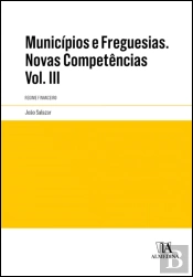 Municípios e Freguesias. Novas Competências - Volume III