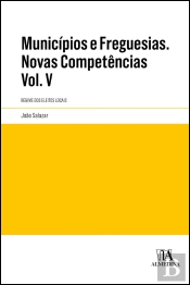 Municípios e Freguesias. Novas Competências - Volume V