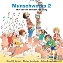 Munschworks 2: The Second Munsch Treasury