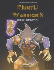 Muntu Warriors Origin Story Iv - Exalted (English Version)