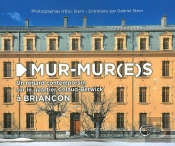 Mur-Mur(E)S - Regard Contemporain Sur Le Quartier Colaud-Berwick