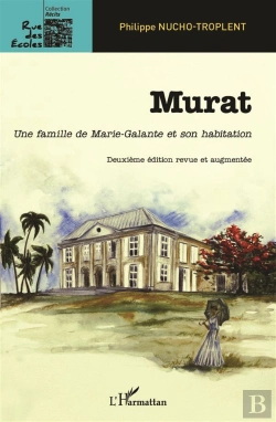Bertrand.pt - Murat, Une Famille De Marie-Galante Et Son Habitation (2e Édition)
