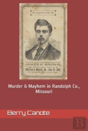 Murder And Mayhem In Randolph County, Missouri