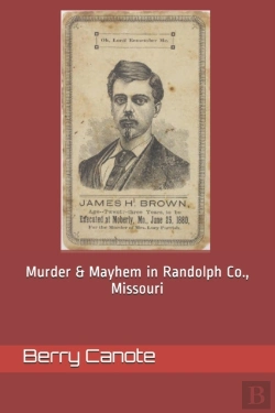 Bertrand.pt - Murder And Mayhem In Randolph County, Missouri