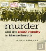 Murder And The Death Penalty In Massachusetts