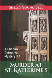 Murder At St. Katherine'S: A Phoenix Det
