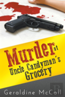 Murder At Uncle Candyman'S Grocery