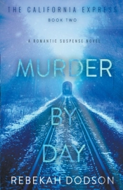 Murder By Day  California Express Book 2