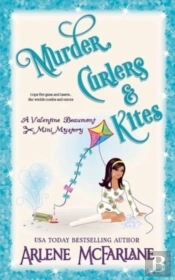 Murder, Curlers, And Kites: A Valentine