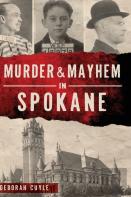 Murder & Mayhem In Spokane