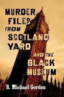 Murder Files From Scotland Yard And The Black Museum